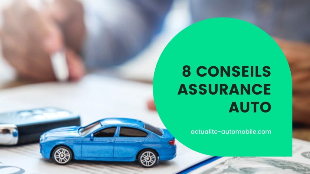 8 Conseils Utiles Pour Souscrire Une Assurance Auto Actualite